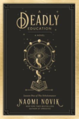 A Deadly Education by Naomi Novik, book cover
