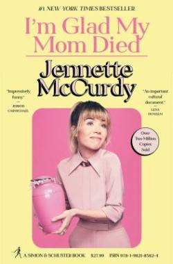 I'm Glad my mom died by Jennette McCurdy book cover